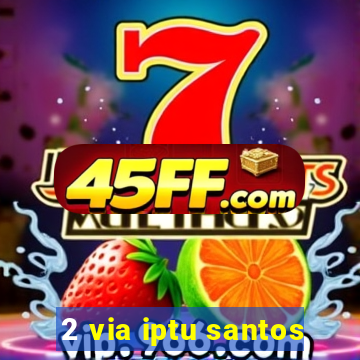 2 via iptu santos